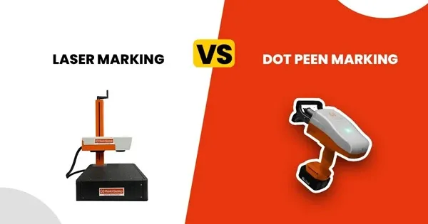 Dot Peen vs Laser Marking